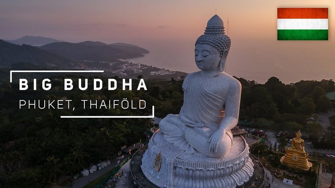 Thaiföld Phuket látnivalók – Big Buddha + DJI Drón – utazó vlog – VIDEÓ